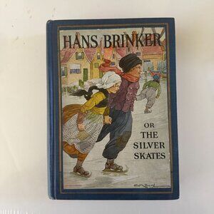 Hans Brinker Or The Silver Skates 1925 Edition Hardcover Book By The John C. Win